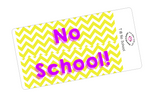 T18 || Chevron No School Full Day Stickers