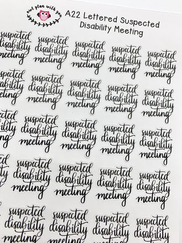 A22 || Hand-Lettered Suspected Disability Meeting Stickers